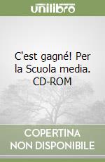 C'est gagné! Per la Scuola media. CD-ROM libro