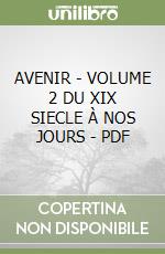 AVENIR - VOLUME 2 DU XIX SIECLE À NOS JOURS - PDF libro