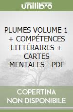 PLUMES VOLUME 1 + COMPÉTENCES LITTÉRAIRES + CARTES MENTALES - PDF libro