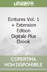 Ecritures Vol. 1 + Extension Edition Digitale Plus Ebook libro