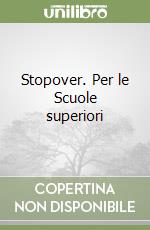 Stopover. Per le Scuole superiori