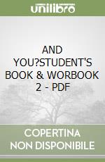 AND YOU?STUDENT'S BOOK & WORBOOK 2 - PDF libro