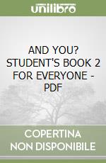 AND YOU? STUDENT'S BOOK 2 FOR EVERYONE - PDF libro