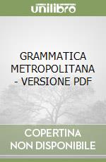 GRAMMATICA METROPOLITANA - VERSIONE PDF libro