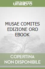 MUSAE COMITES EDIZIONE ORO EBOOK libro