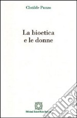 La bioetica e le donne libro