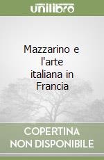 Mazzarino e l'arte italiana in Francia libro