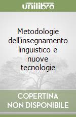 Metodologie dell'insegnamento linguistico e nuove tecnologie