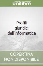 Profili giuridici dell'informatica libro