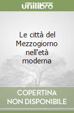 Le città del Mezzogiorno nell'età moderna libro