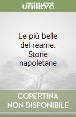 Le più belle del reame. Storie napoletane libro