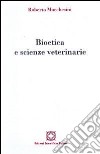 Bioetica e scienze veterinarie libro