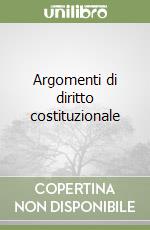 Argomenti di diritto costituzionale libro