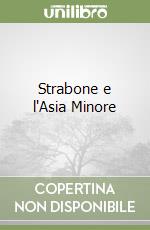 Strabone e l'Asia Minore