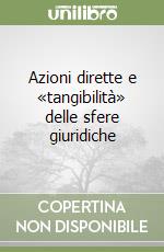 Azioni dirette e «tangibilità» delle sfere giuridiche libro