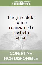 Il regime delle forme negoziali ed i contratti agrari libro