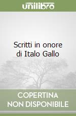 Scritti in onore di Italo Gallo libro