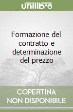 Formazione del contratto e determinazione del prezzo