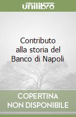 Contributo alla storia del Banco di Napoli libro