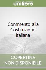 Commento alla Costituzione italiana libro