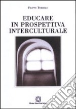 Educare in prospettiva interculturale libro