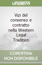 Vizi del consenso e contratto nella Western Legal Tradition
