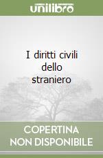 I diritti civili dello straniero libro