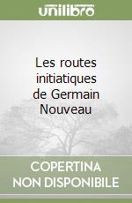 Les routes initiatiques de Germain Nouveau