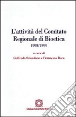 L'attività del Comitato regionale di bioetica 1998-1999