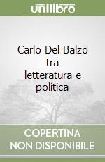 Carlo Del Balzo tra letteratura e politica libro