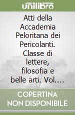 Atti della Accademia Peloritana dei Pericolanti. Classe di lettere, filosofia e belle arti. Vol. 76: Atti del Convegno Interanzionale di Studi Parlangeliani. Storia politica e storia linguistica dell'Italia meridionale. 1° supplemento libro