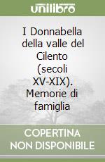 I Donnabella della valle del Cilento (secoli XV-XIX). Memorie di famiglia