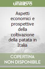 Aspetti economici e prospettive della coltivazione della patata in Italia