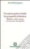 Un nuovo patto sociale in prospettiva bioetica. Medicina, salute umana e decremento demografico libro