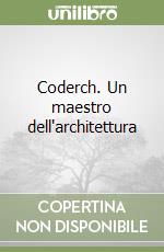 Coderch. Un maestro dell'architettura