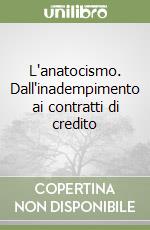 L'anatocismo. Dall'inadempimento ai contratti di credito