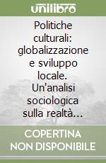 Politiche culturali: globalizzazione e sviluppo locale. Un'analisi sociologica sulla realtà giovanile del Sannio