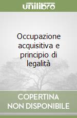 Occupazione acquisitiva e principio di legalità