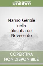 Marino Gentile nella filosofia del Novecento libro