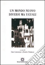 Un mondo nuovo: diversi ma uguali libro