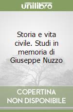 Storia e vita civile. Studi in memoria di Giuseppe Nuzzo