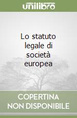 Lo statuto legale di società europea libro