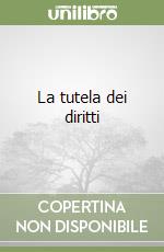 La tutela dei diritti libro