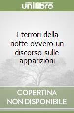 I terrori della notte ovvero un discorso sulle apparizioni libro