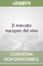 Il mercato europeo del vino libro