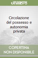 Circolazione del possesso e autonomia privata libro