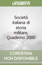 Società italiana di storia militare. Quaderno 2000 libro