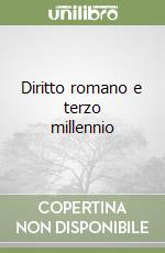 Diritto romano e terzo millennio