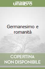 Germanesimo e romanità libro