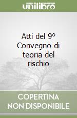 Atti del 9° Convegno di teoria del rischio